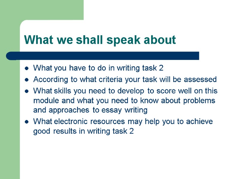 What we shall speak about What you have to do in writing task 2
